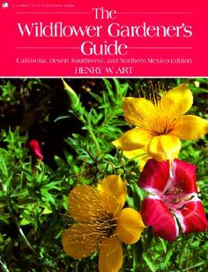 The Wildflower Gardener's Guide: California, Desert Southwest, and Northern Mexico Edition image number 0