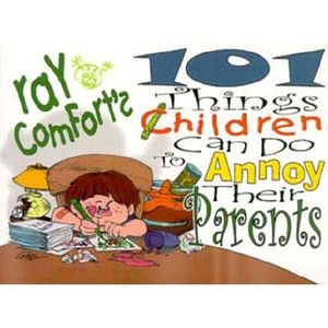 Ray Comfort's 101 Things Children Can Do to Annoy Their Parents image number 0