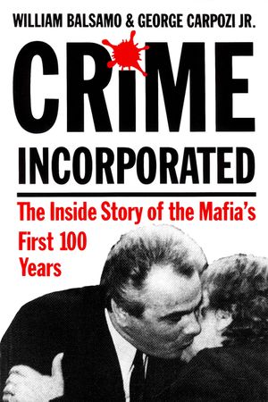 Crime Incorporated or Under the Clock: The Inside Story of the Mafia's First Hundred Years image number 0