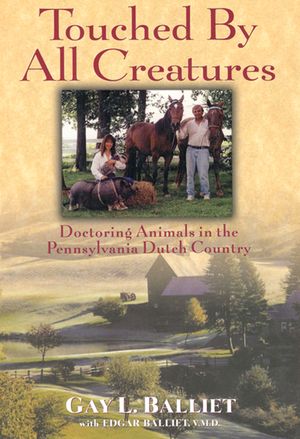 Touched by All Creatures: Doctoring Animals in the Pennsylvania Dutch Country image number 0