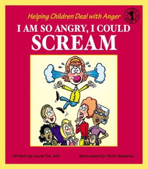 I Am So Angry, I Could Scream: Helping Children Deal with Anger image number 0