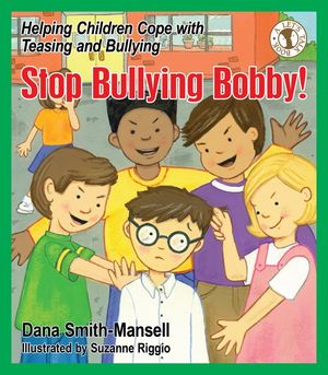 Stop Bullying Bobby!: Helping Children Cope with Teasing and Bullying image number 0