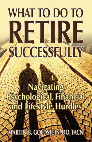 What to Do to Retire Successfully: Navigating Psychological, Financial and Lifestyle Hurdles image number 0