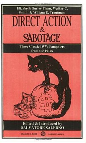 Direct Action & Sabotage: Three Classic Iww Pamphlets from the 1910s image number 0