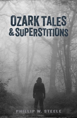 Ozark Tales and Superstitions image number 0