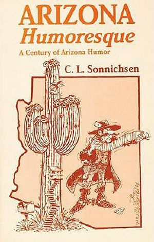 Arizona Humoresque: A Century of Arizona Humor image number 0