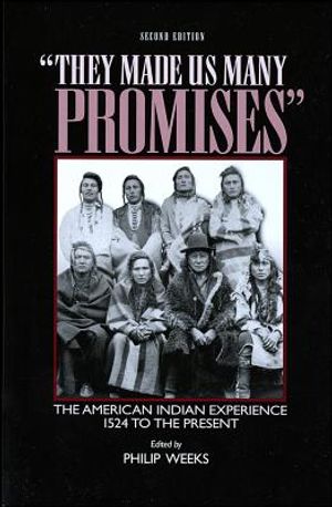 They Made Us Many Promises: The American Indian Experience, 1524 to the Present image number 0
