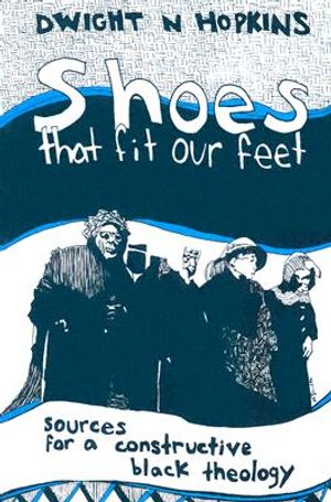 Shoes That Fit Our Feet: Sources for a Constructive Black Theology image number 0