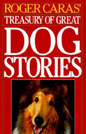 Roger Caras' Treasury of Great Dog Stories image number 0
