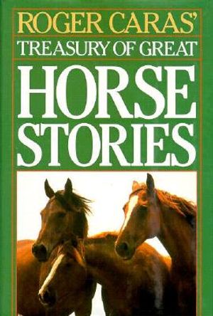 Roger Caras' Treasury of Great Horse Stories image number 0