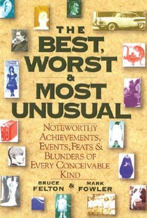 The Best, Worst, & Most Unusual: Noteworthy Achievements, Events, Feats & Blunders of Every Conceivable Kind image number 0