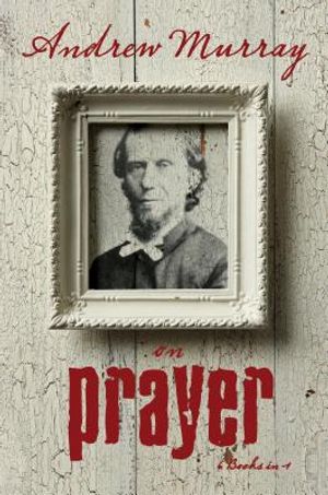 Andrew Murray on Prayer image number 0