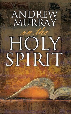Andrew Murray on the Holy Spirit image number 0