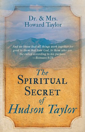 The Spiritual Secret of Hudson Taylor image number 0