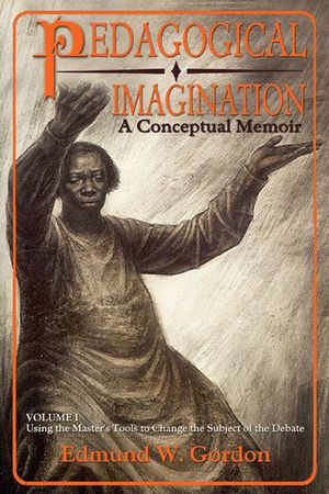 Pedagogical Imagination, Volume 1: Using the Master's Tools to Change the Subject of the Debate image number 0
