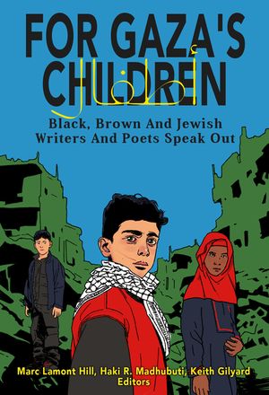 For Gaza's Children: Progressive Black, Brown and Jewish Writers and Poets Speak Out image number 0