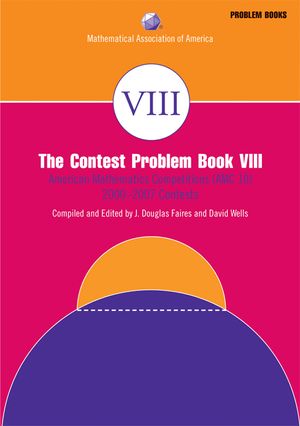 The Contest Problem Book VIII: American Mathematics Competitions (AMC 10) 2000-2007 Contests image number 0
