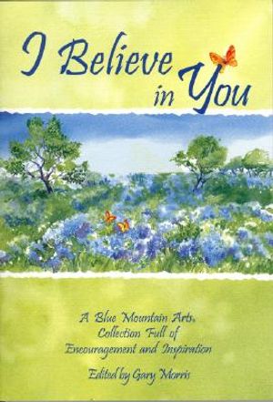 I Believe in You: A Blue Mountain Arts Collection Full of Encouragement and Inspiration image number 0