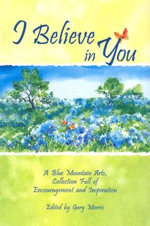 I Believe in You: A Blue Mountain Arts Collection Full of Encouragement and Inspiration image number 0
