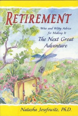 Retirement: Wise and Witty Advice for Making It the Next Great Adventure image number 0