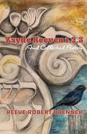 Zayde Reeven 1,2,3: And Collected Poetry image number 0