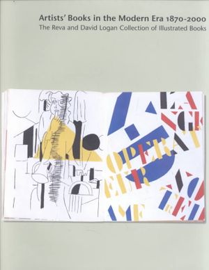 Artists' Books in the Modern Era 1870-2000: The Reva and David Logan Collection of Illustrated Books image number 0