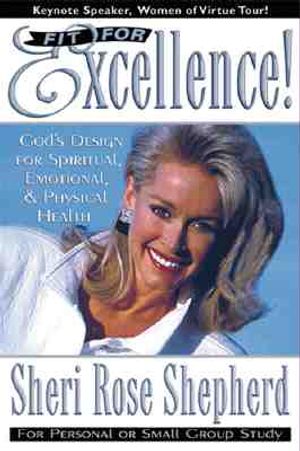 Fit for Excellence: God's Design for Spiritual, Emotional, and Physical Health image number 0