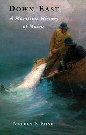 Down East: A Maritime History of Maine image number 0