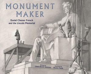 Monument Maker: Daniel Chester French and the Lincoln Memorial image number 0