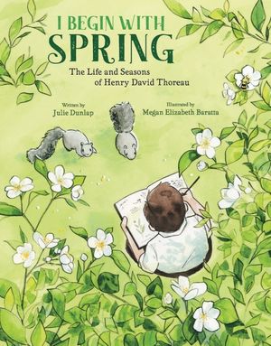 I Begin with Spring: The Life and Seasons of Henry David Thoreau image number 0