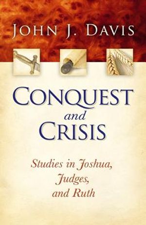 Conquest and Crisis: Studies in Joshua, Judges, and Ruth image number 0