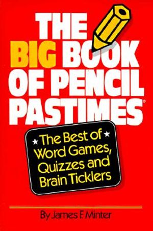 Big Book of Pencil Pastimes: The Best Word Games, Quizzes and Brain Ticklers image number 0