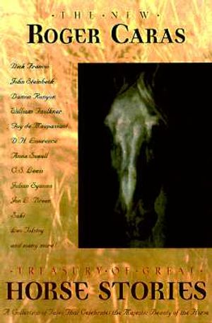 The New Roger Caras Treasury of Great Horse Stories image number 0