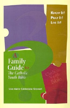 Know It! Pray It! Live It!: A Family Guide to the Catholic Youth Bible image number 0