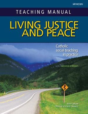 Teaching Manual for Living Justice and Peace, Second Edition: Catholic Social Teaching in Practice image number 0