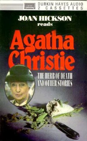 Joan Hickson Reads Agatha Christie: The Herb of Death and Other Stories image number 0