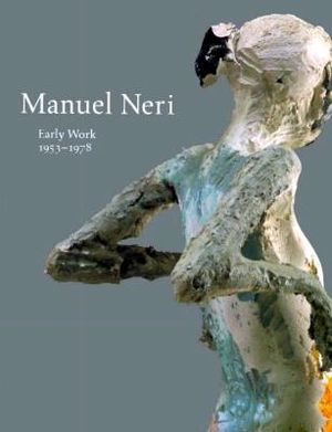 Manuel Neri: Early Work 1953-1978 image number 0