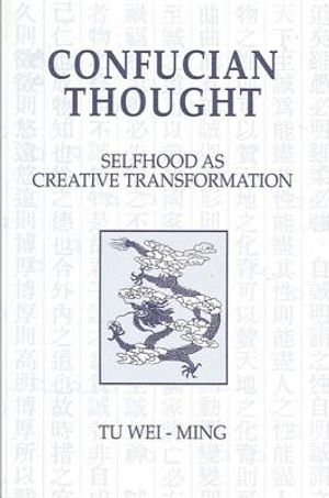 Confucian Thought: Selfhood as Creative Transformation image number 0