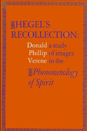 Hegel's Recollection: A Study of Images in the Phenomenology of Spirit image number 0