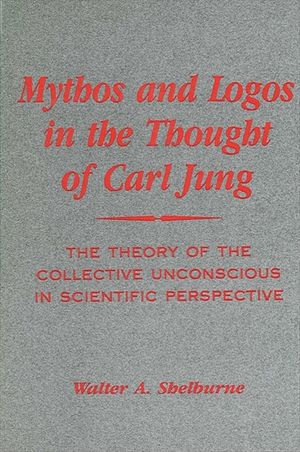 Mythos and Logos in the Thought of Carl Jung: The Theory of the Collective Unconscious in Scientific Perspective image number 0