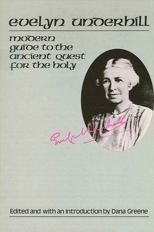 Evelyn Underhill: Modern Guide to the Ancient Quest for the Holy image number 0
