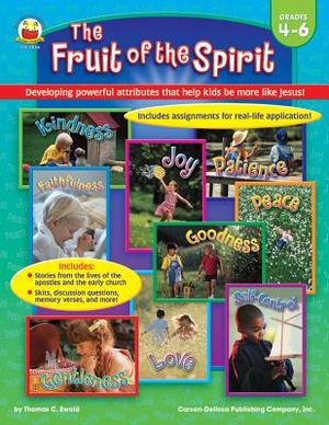 The Fruit of the Spirit, Grades 4-6: Developing Powerful Attributes That Help Kids Be More Like Jesus! image number 0