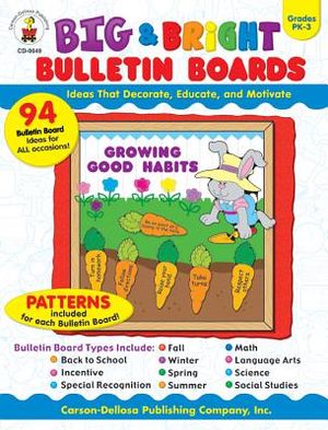 Big & Bright Bulletin Boards, Grades Pk-3: Ideas That Decorate, Educate, and Motivate image number 0
