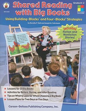 Shared Reading with Big Books, Grades K - 2: Using Building-Blocks(tm) and Four-Blocks(r) Strategies image number 0
