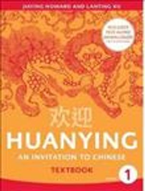 Huanying: An Invitation to Chinese = [Huan Ying: Zhong Xue Han Yu Ke Ben] image number 0