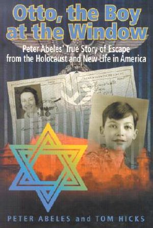 Otto, the Boy at the Window: Peter Otto Abeles' True Story of Escape from the Holocaust and New Life in America image number 0