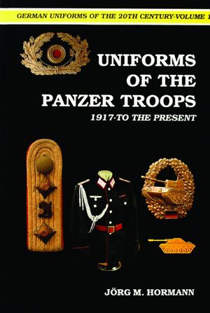 Uniforms of the Panzer Troops: 1917-To the Present image number 0
