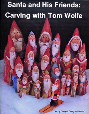 Santa and His Friends: Carving with Tom Wolfe: Carving with Tom Wolfe image number 0