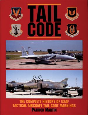 Tail Code USAF: The Complete History of USAF Tactical Aircraft Tail Code Markings image number 0