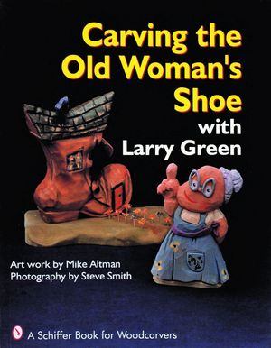 Carving the Old Woman's Shoe with Larry Green image number 0